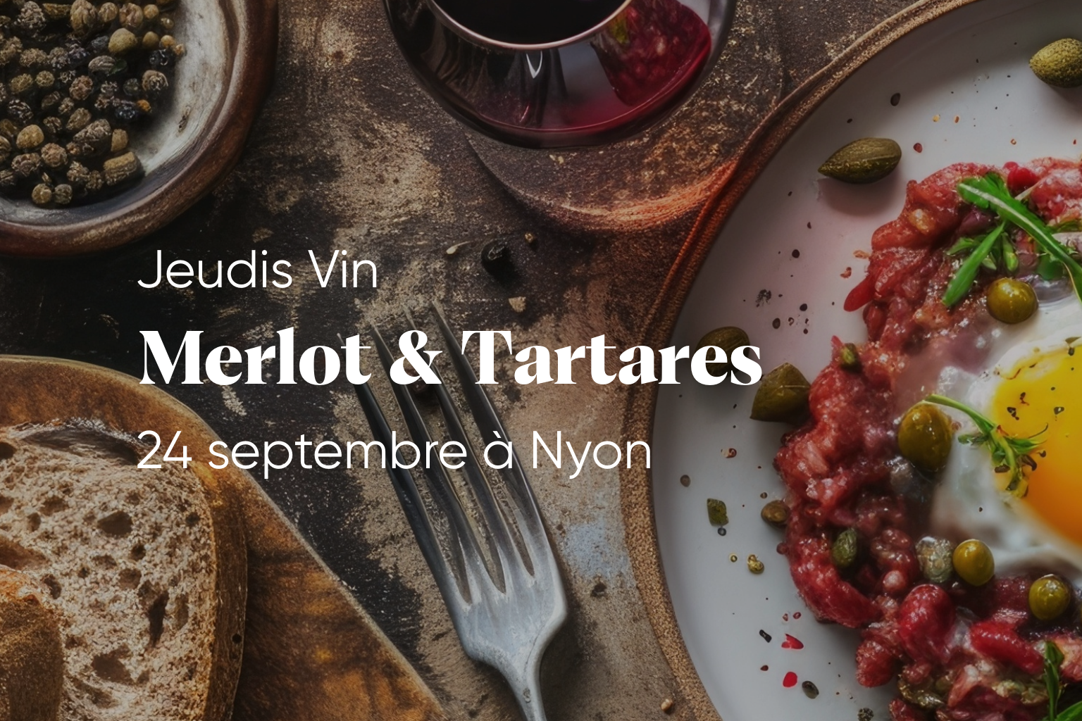 Jeudis Vin Merlot & Tartares | jeudi 24 septembre 2026 à Nyon